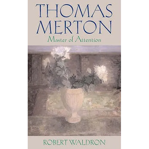 Thomas Merton: Master of Attention - Paperback - IBook Store