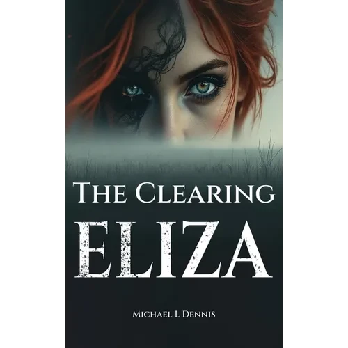 The Clearing Eliza - Hardcover