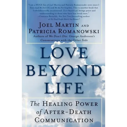 Love Beyond Life: The Healing Power of After-Death Communications - Paperback
