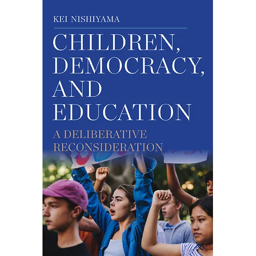 Children, Democracy, and Education: A Deliberative Reconsideration