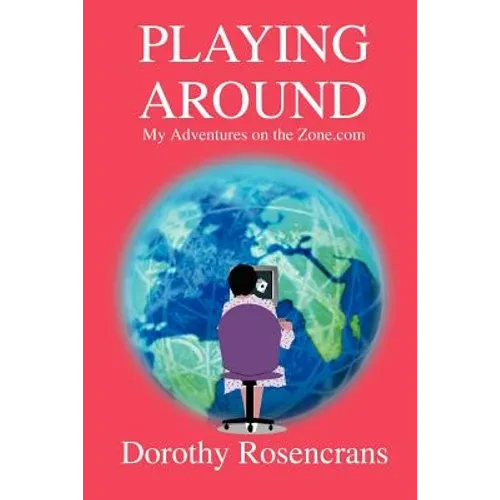 Playing Around: My Adventures on the Zone.com - Paperback