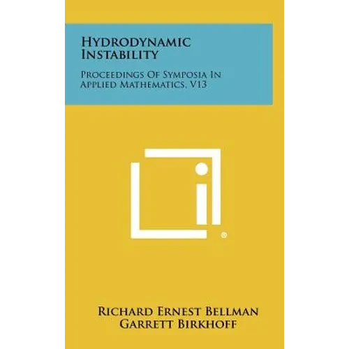 Hydrodynamic Instability: Proceedings of Symposia in Applied Mathematics, V13 - Hardcover