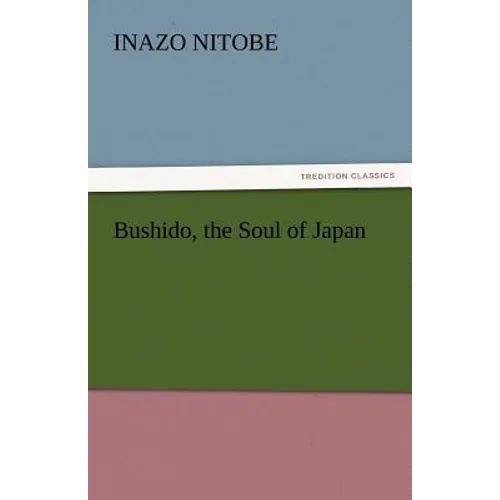 Bushido, the Soul of Japan
