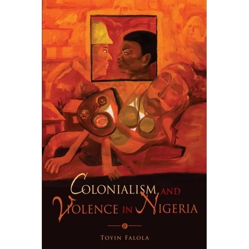 Colonialism and Violence in Nigeria - Paperback - IBook Store