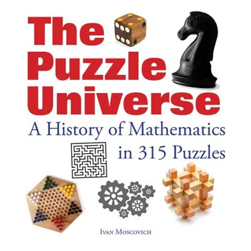 The Puzzle Universe: A History of Mathematics in 315 Puzzles