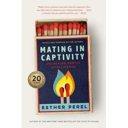 Mating in Captivity: Unlocking Erotic Intelligence - Hardcover