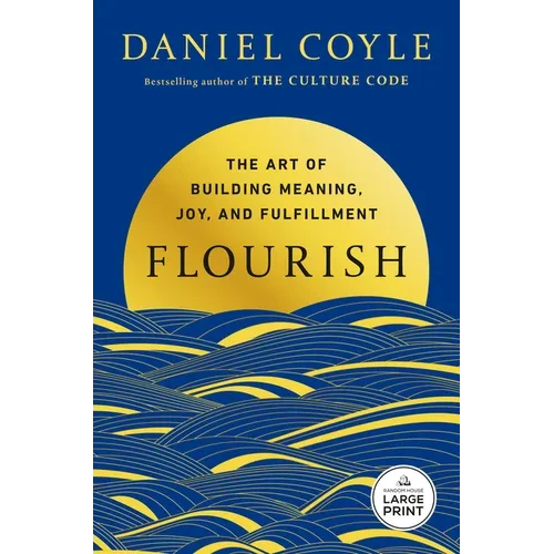 Flourish: The Art of Building Meaning, Joy, and Fulfillment - Paperback