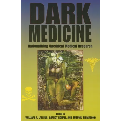 Dark Medicine: Rationalizing Unethical Medical Research - Paperback - IBook Store