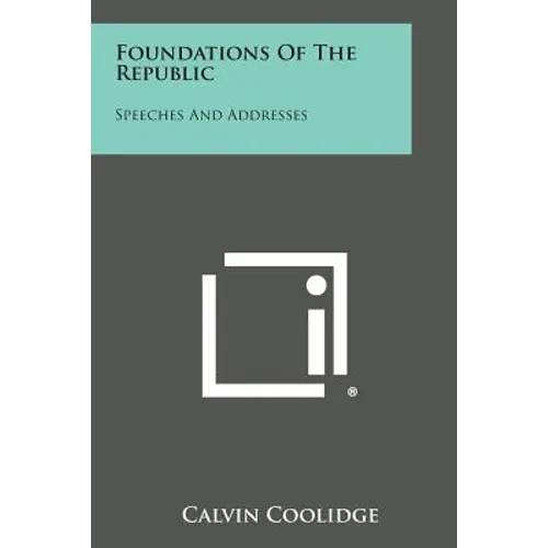 Foundations of the Republic: Speeches and Addresses - Paperback