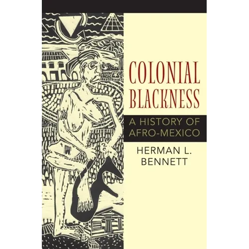 Colonial Blackness: A History of Afro-Mexico - Paperback