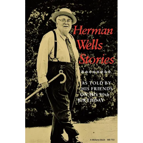 Herman Wells Stories: As Told by His Friends on His 90th Birthday - Paperback - IBook Store
