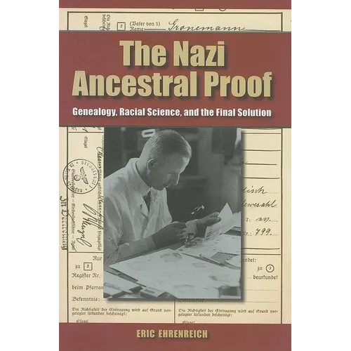 The Nazi Ancestral Proof: Genealogy, Racial Science, and the Final Solution - Hardcover - IBook Store