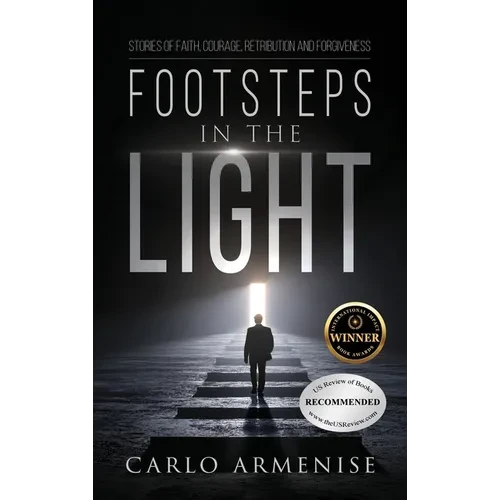 Footsteps in the Light: Stories of Faith, Courage, Retribution, and Forgiveness - Hardcover