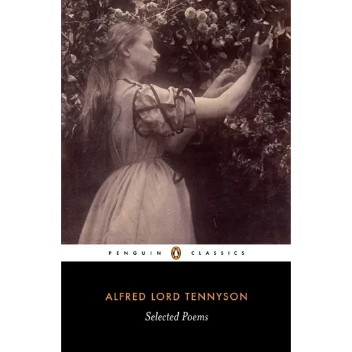 Alfred Lord Tennyson: Selected Poems - Paperback