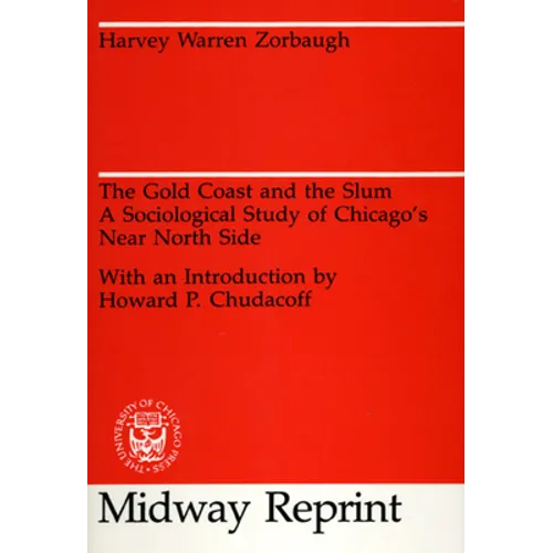 The Gold Coast and the Slum: A Sociological Study of Chicago's Near North Side - Paperback - IBook Store
