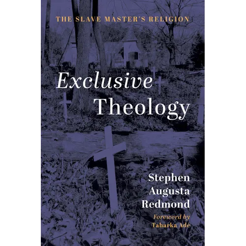 Exclusive Theology: The Slave Master's Religion