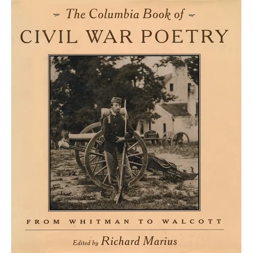 The Columbia Book of Civil War Poetry: From Whitman to Walcott - Hardcover - IBook Store