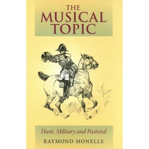 The Musical Topic: Hunt, Military and Pastoral - Hardcover - IBook Store
