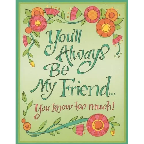 You'll Always Be My Friend...: You Know Too Much! - Hardcover