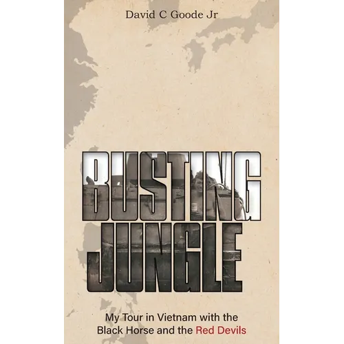 Busting Jungle: My Tour in Vietnam with the Black Horse and the Red Devils - Paperback - IBook Store