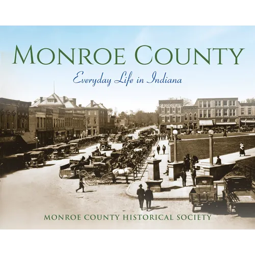 Monroe County: Everyday Life in Indiana - Hardcover - IBook Store