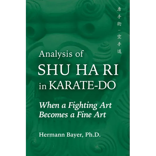 Analysis of Shu Ha Ri in Karate-Do: When a Martial Art Becomes a Fine Art - Hardcover - IBook Store
