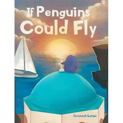 If Penguins Could Fly - Hardcover