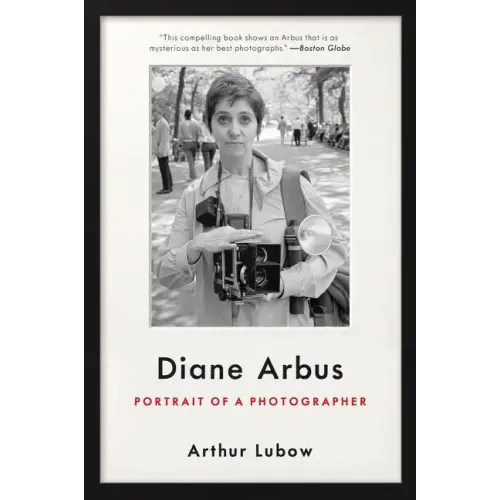 Diane Arbus: Portrait of a Photographer