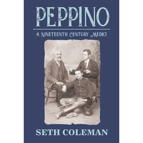 Peppino: A Nineteenth Century Medici - Hardcover