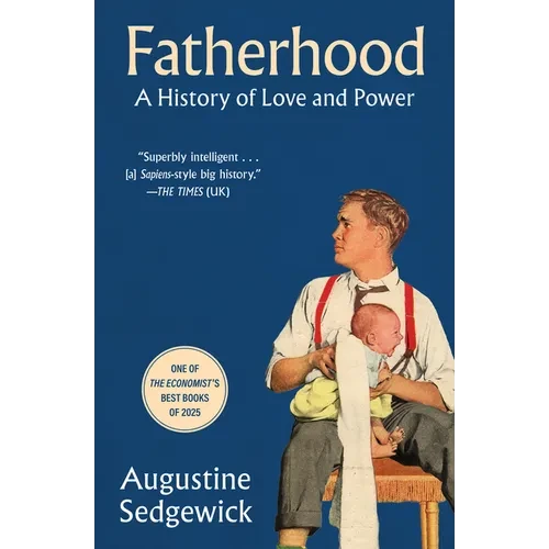 Fatherhood: A History of Love and Power - Paperback