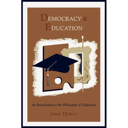 Democracy and Education: An Introduction to the Philosophy of Education - Paperback