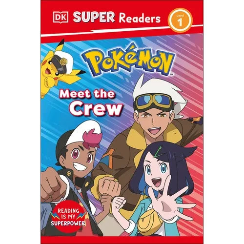 DK Super Readers Level 1 Pokã(c)Mon Meet the Crew - Hardcover