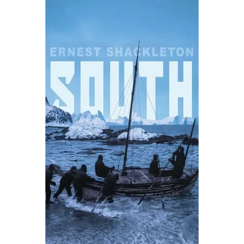 South: Shackleton's Last Expedition (Illustrated) - Hardcover
