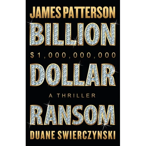 Billion-Dollar Ransom: A Thriller