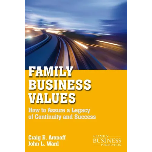 Family Business Values: How to Assure a Legacy of Continuity and Success - Paperback - IBook Store