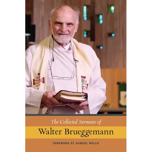 The Collected Sermons of Walter Brueggemann - Paperback