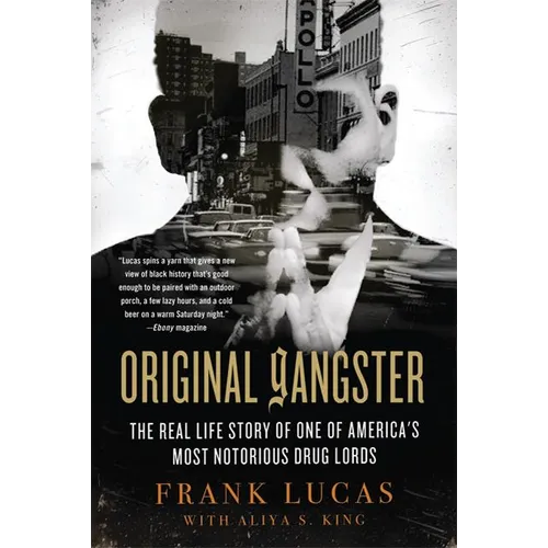 Original Gangster: The Real Life Story of One of America's Most Notorious Drug Lords