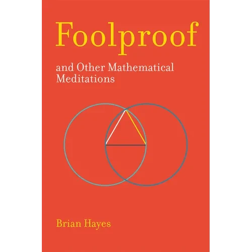 Foolproof, and Other Mathematical Meditations - Paperback