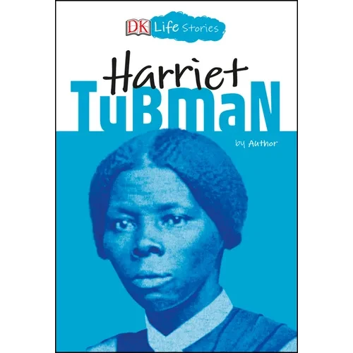 DK Life Stories: Harriet Tubman - Paperback