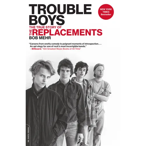 Trouble Boys: The True Story of the Replacements