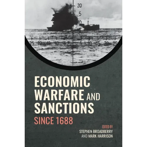 Economic Warfare and Sanctions Since 1688 - Hardcover