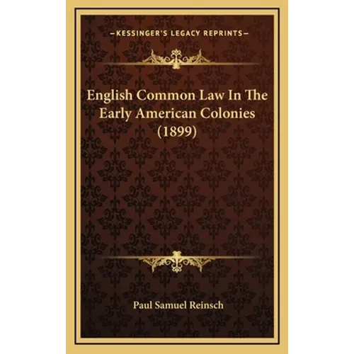 English Common Law In The Early American Colonies (1899) - Hardcover