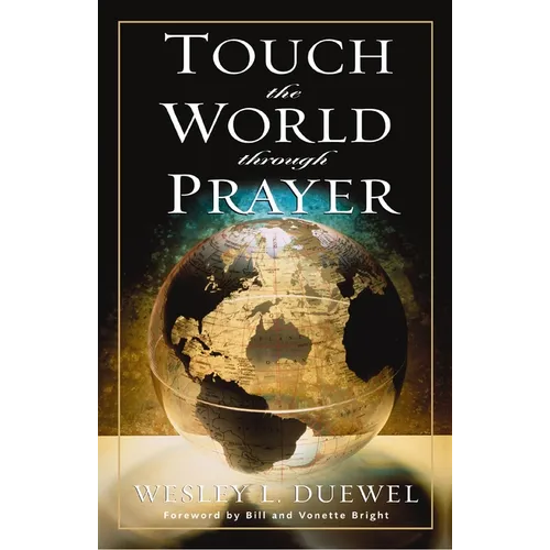 The Touch the World Through Prayer: A Guide to Powerful Intercessory Prayers (Revised)