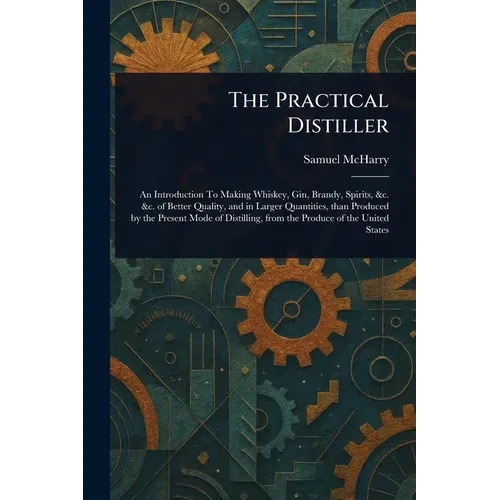 The Practical Distiller - Paperback