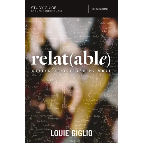 Relatable Bible Study Guide: Making Relationships Work