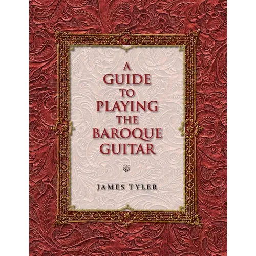 A Guide to Playing the Baroque Guitar - Paperback