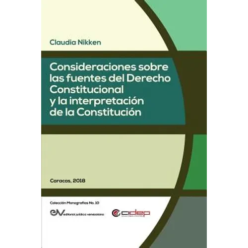 Consideraciones Sobre Las Fuentes del Derecho Constitucional Y La Interpretación de la Constitución - Paperback
