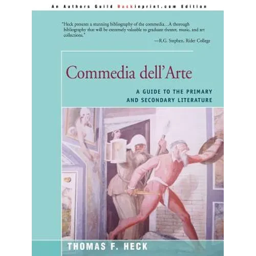 Commedia Dell'arte: A Guide to the Primary and Secondary Literature - Paperback