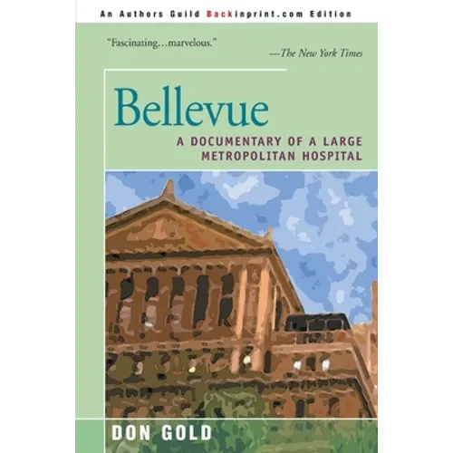 Bellevue: A Documentary of a Large Metropolitan Hospital - Paperback