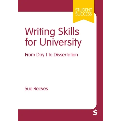 Writing Skills for University: From Day 1 to Dissertation - Paperback